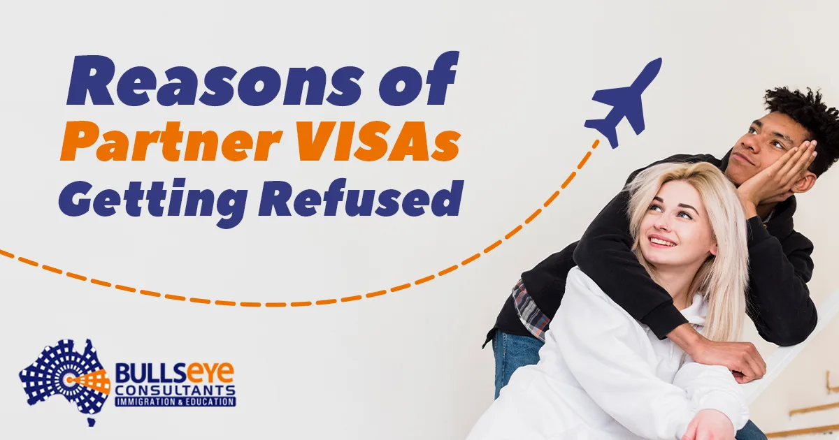 Reasons of Partner VISAs Getting Refused