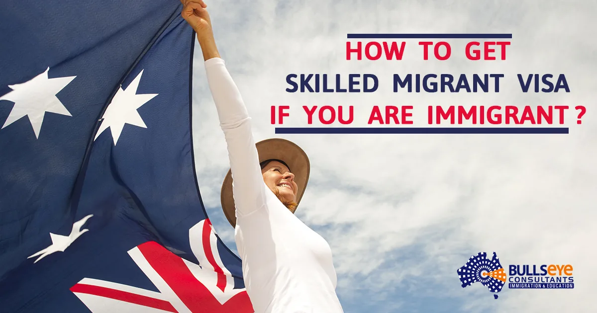 How To Get Skilled Migrant VISA if you are immigrant
