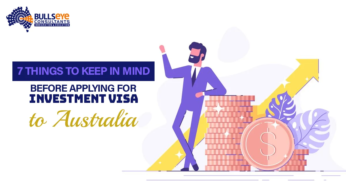 7 Things To Keep In Mind Before Applying For investment VISA To Australia
