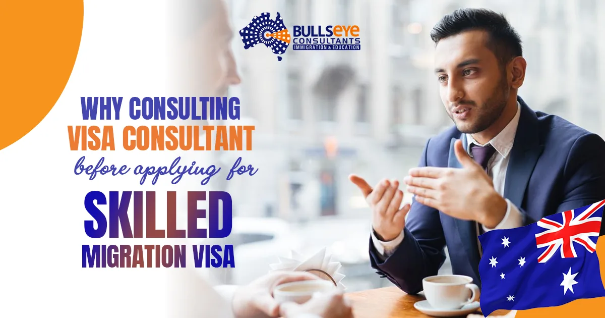 Why Consulting Visa Consultant before applying for skilled migration visa