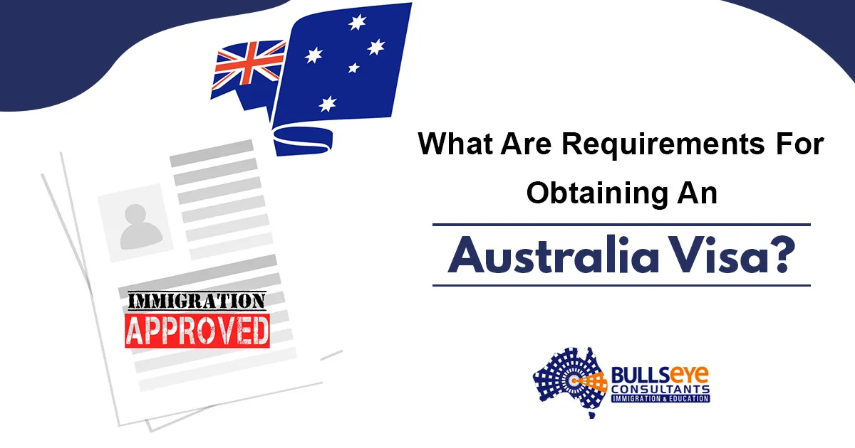 What are requirements for obtaining an australia visa