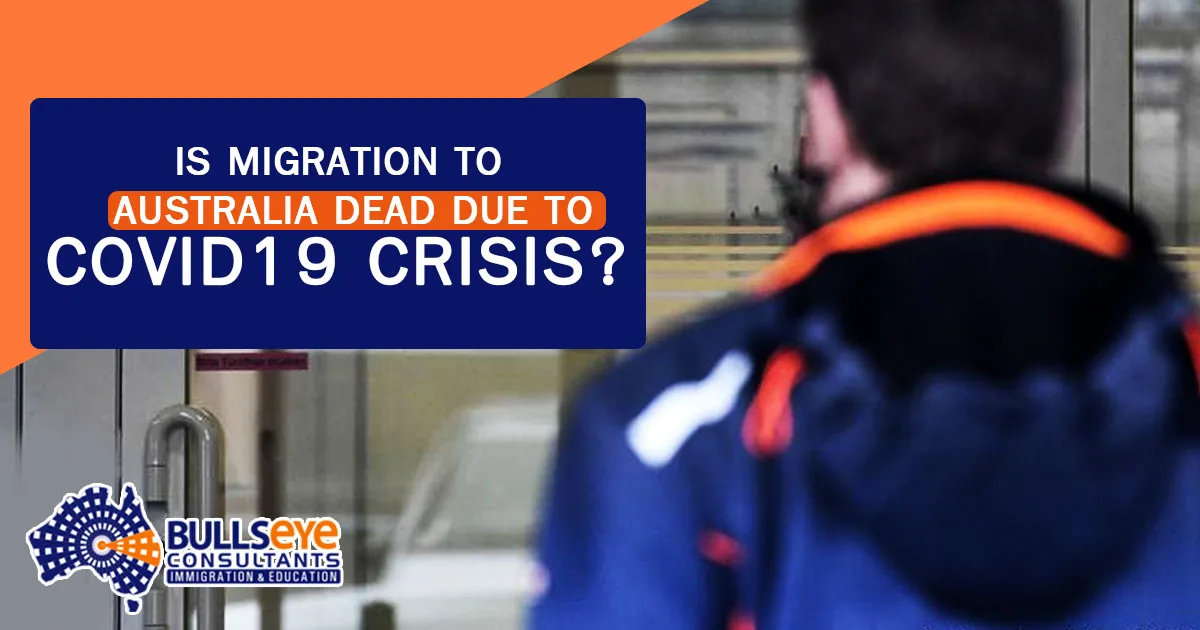 Is Migration to Australia Dead Due To Covid19 Crisis