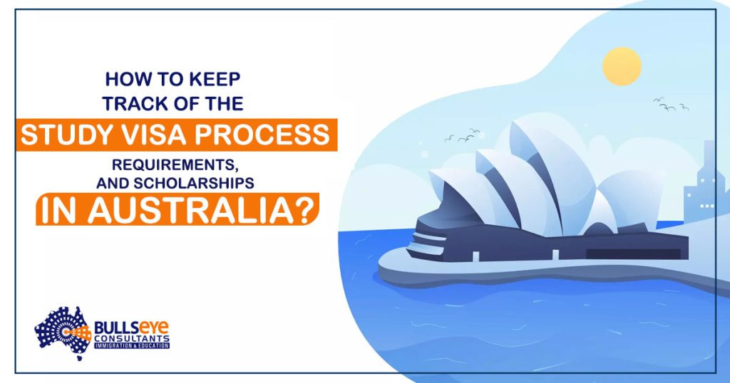 How to keep track of the study visa process, requirements, and scholarships in Australia