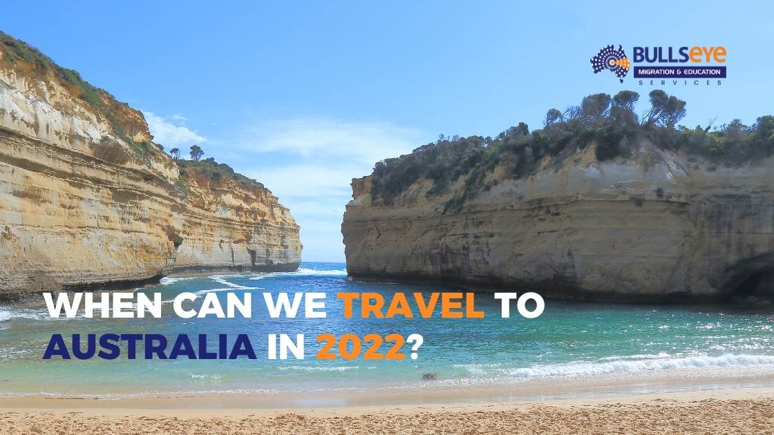 WHEN CAN WE TRAVEL TO AUSTRALIA IN 2022?