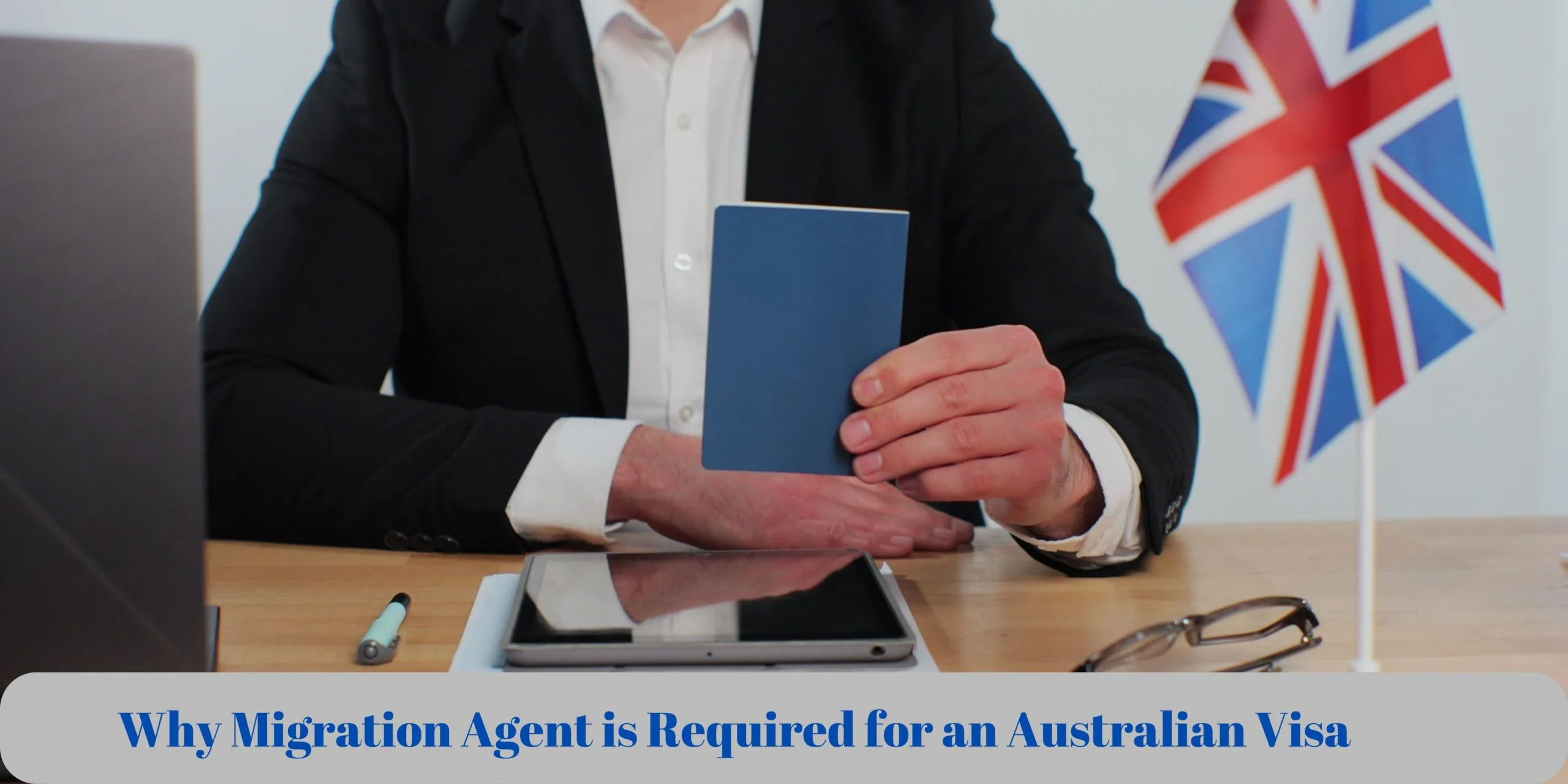 Why Migration Agent is required for an Australian Visa